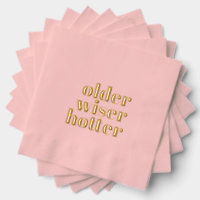 Older Wiser Hotter Pink Napkins