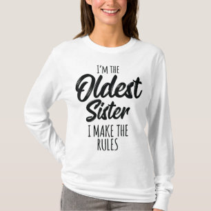 Oldest Sister I Make The Rules Funny Matching Sibl T-Shirt
