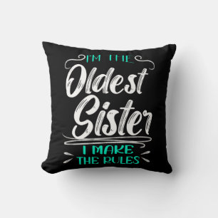 Oldest Sister Make The Rules Funny Family Quote Throw Pillow