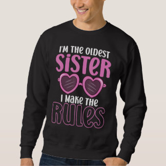 Oldest Sister Matching Sibling Make The Rules Gla Sweatshirt