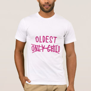 Oldest with Only Child Crossed Out T-Shirt