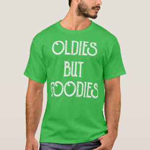 Oldies But Goodies Vintage Typography T-Shirt
