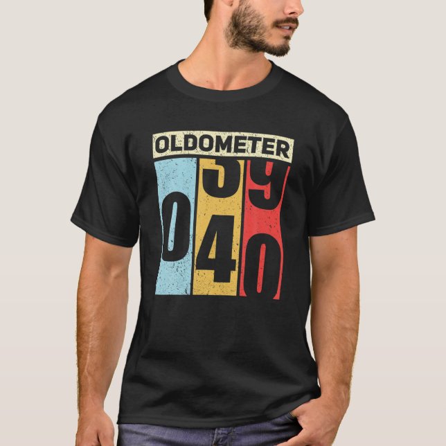 Oldometer 39-40 Funny 40Th Birthday Odometer Gift T-Shirt (Front)