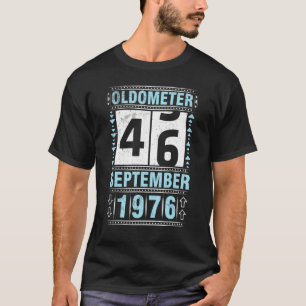 Oldometer 46 Years Born In September 1976 Happy My T-Shirt