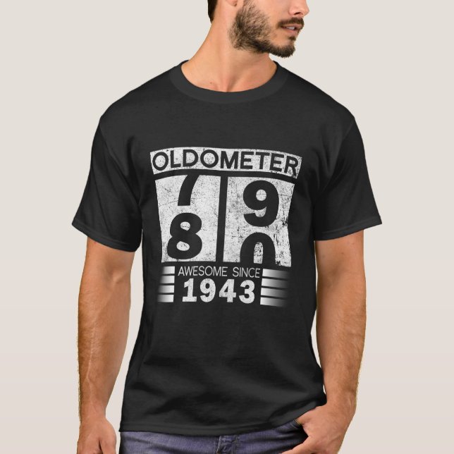 Oldometer 79 80 B day Awesome Since 1943  80th Bir T-Shirt (Front)
