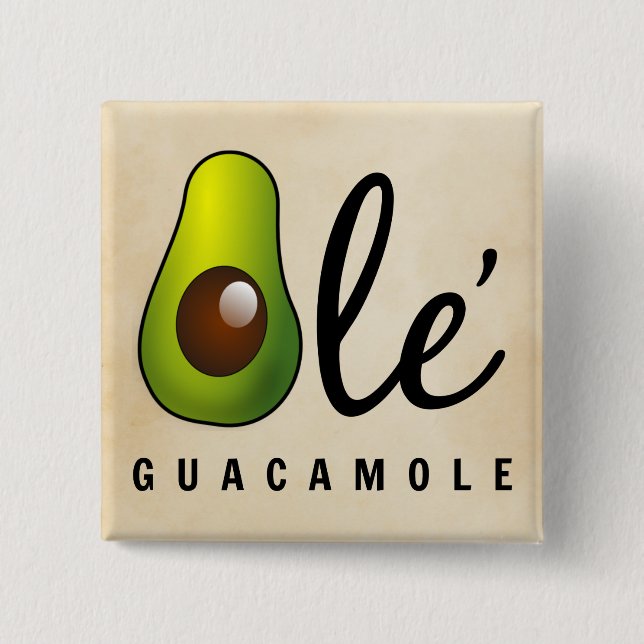 Ole Guacamole Avocado Humour 2 Inch Square Button (Front)
