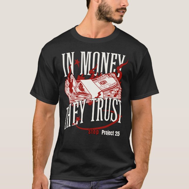 Oligarchy Critique Money Focused Political Stateme T-Shirt (Front)