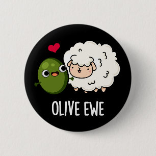 Olive Ewe Funny Love Pun Dark BG 2 Inch Round Button
