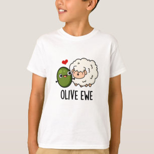 Olive Ewe Funny Love Pun T-Shirt