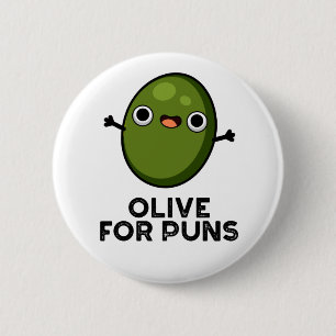 Olive For Puns Cute Olive Fruit Pun 2 Inch Round Button