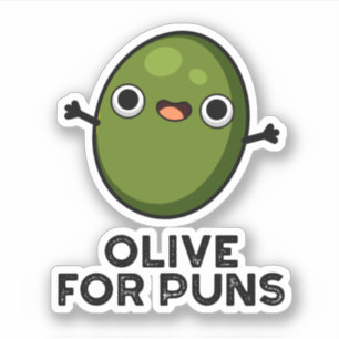 Olive For Puns Funny Olive Fruit Pun 