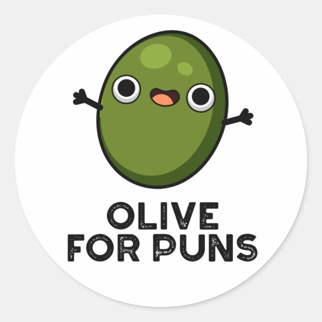 Olive For Puns Funny Olive Fruit Pun  Classic Round Sticker (Front)