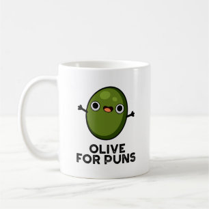 Olive For Puns Funny Olive Fruit Pun Coffee Mug