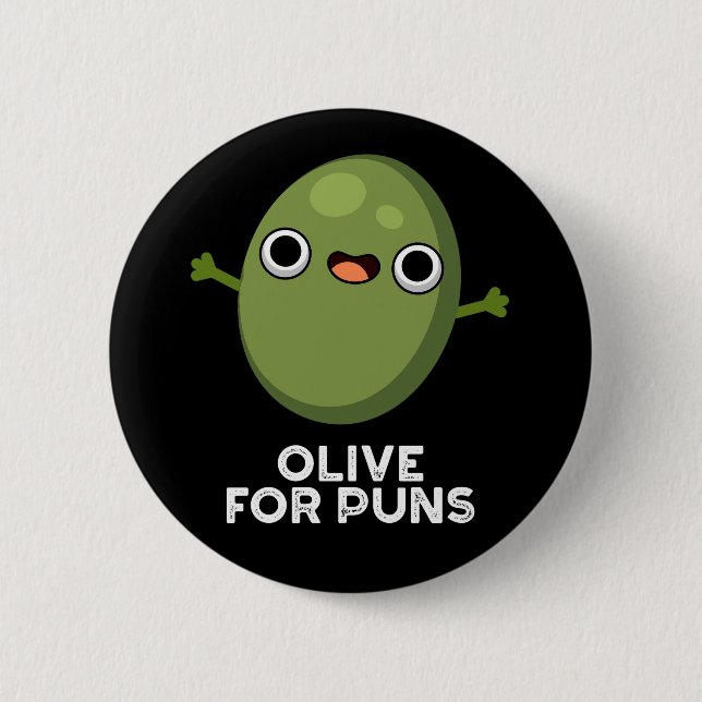 Olive For Puns Funny Olive Fruit Pun Dark BG 2 Inch Round Button (Front)