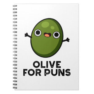 Olive For Puns Funny Olive Fruit Pun Notebook