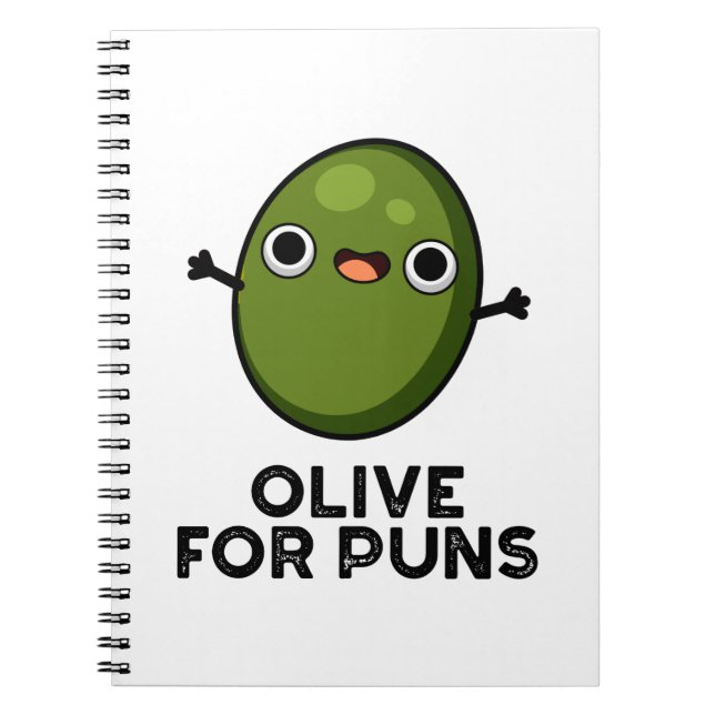 Olive For Puns Funny Olive Fruit Pun Notebook (Front)