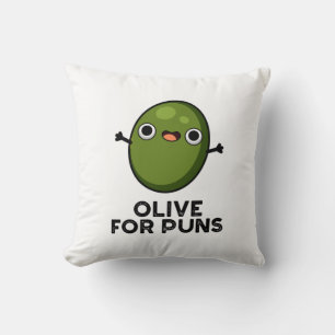 Olive For Puns Funny Olive Fruit Pun  Throw Pillow