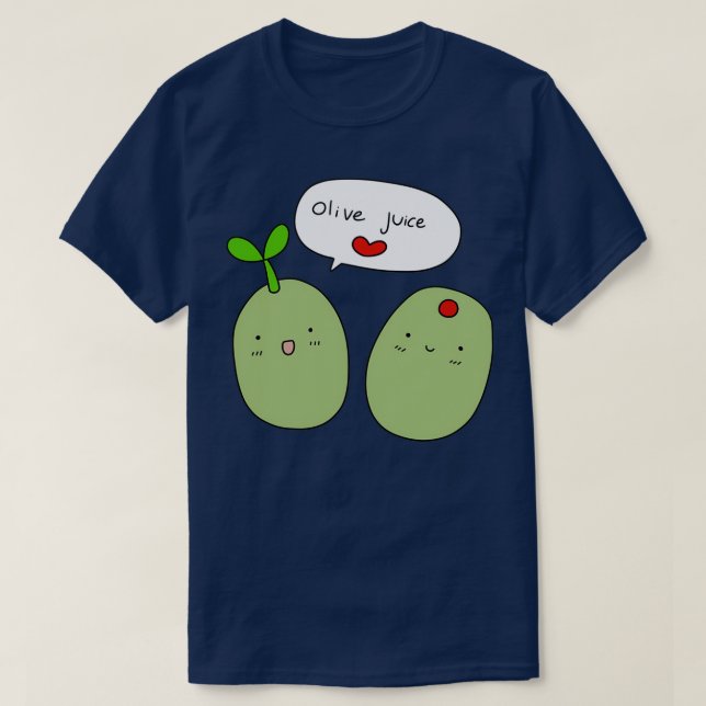 Olive Juice I Love You  T-Shirt (Design Front)