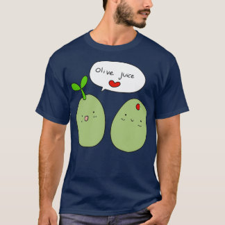 Olive Juice I Love You  T-Shirt