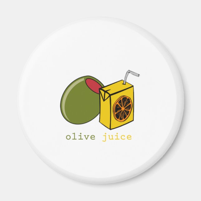 Olive Juice Magnet (Front)
