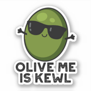 Olive Me Is Kewl Cool Olive Pun 