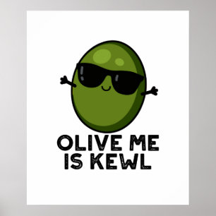 Olive Me Is Kewl Cool Olive Pun Poster