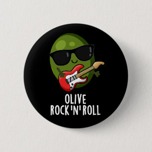 Olive Rock And Roll Funny Rocker Olive Pun Dark BG 2 Inch Round Button