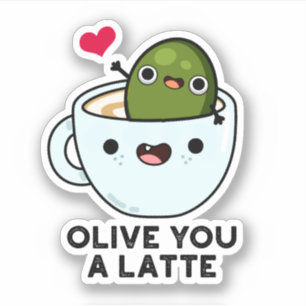 Olive You A Latte Funny Food Pun 