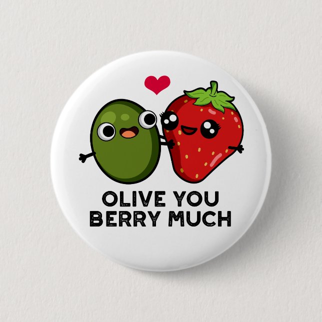 Olive You Berry Much Cute Fruit Pun 2 Inch Round Button (Front)