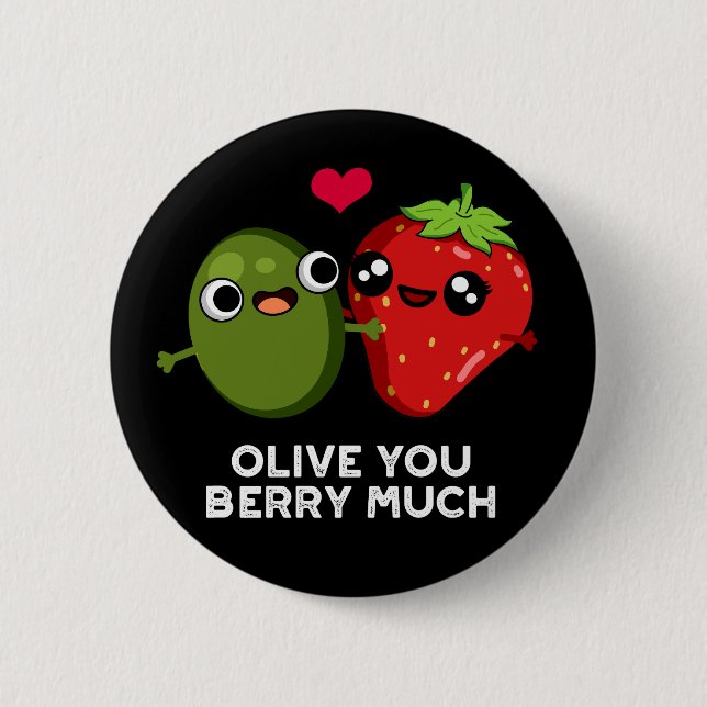 Olive You Berry Much Funny Fruit Pun Dark BG 2 Inch Round Button (Front)