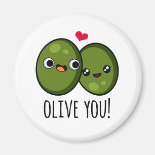Olive You Funny Love Pun Magnet
