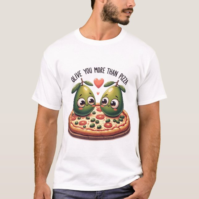 Olive You More Than Pizza T-Shirt (Front)