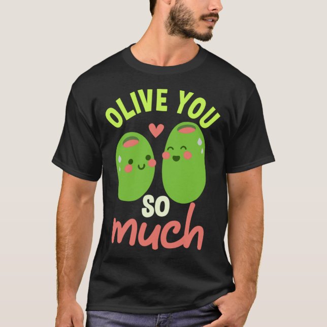 Olive You So Much Funny Couples Matching Pun T-Shirt (Front)