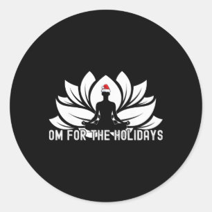 Om For The Holidays - Funny Christmas Yoga Lotus S Classic Round Sticker