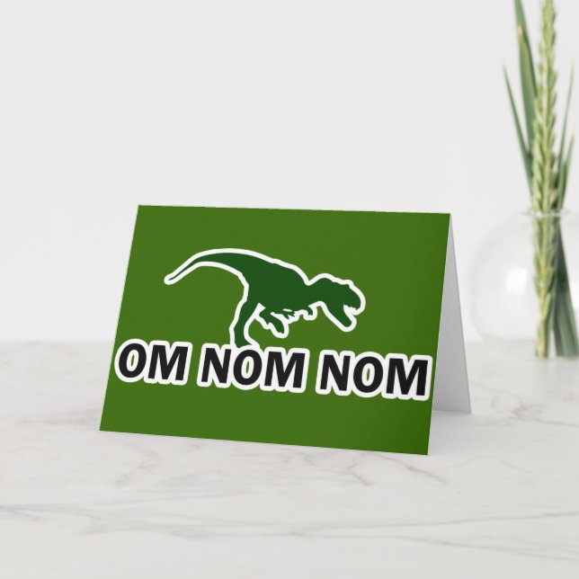 Om Nom Nom Dinosaur Rawr is Hungry Card (Front)