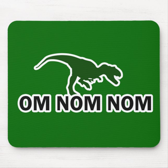Om Nom Nom Dinosaur Rawr is Hungry Mouse Pad (Front)