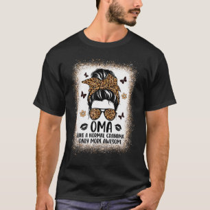 Oma Like A Normal Grandma Only More Awesome Women T-Shirt