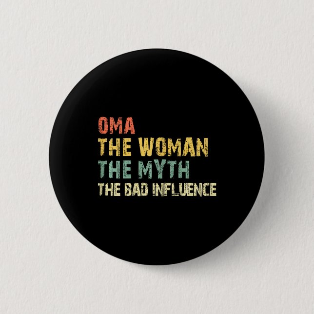 Oma The Woman The Myth The D Influence Funny Vinta 2 Inch Round Button (Front)