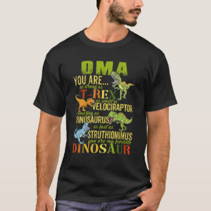 Oma You Are As Strong As Rex Dinosaur Omasaurus T-Shirt