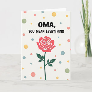 Oma You Mean Everything Floral Card