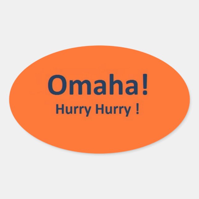 OMAHA Oval Stickers for DENVER BRONCOS Fans Hurry (Front)