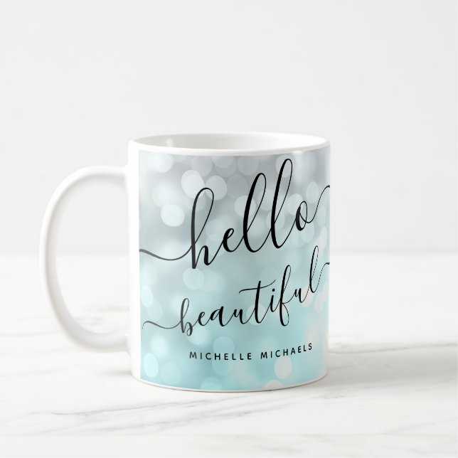 Ombre Teal Silver Lights "Hello Beautiful" Coffee Mug (Left)