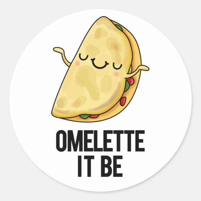 Ome-lette It Be Funny Omelette Pun  Classic Round Sticker (Front)