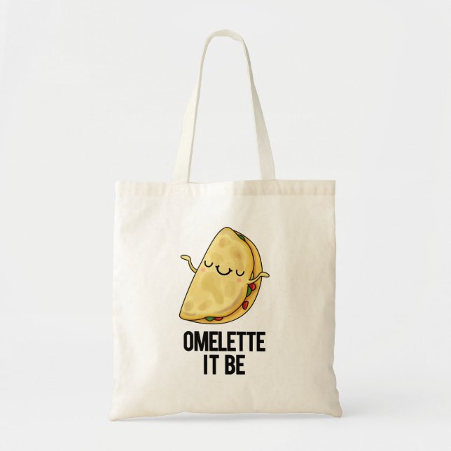Ome-lette It Be Funny Omelette Pun  Tote Bag (Front)