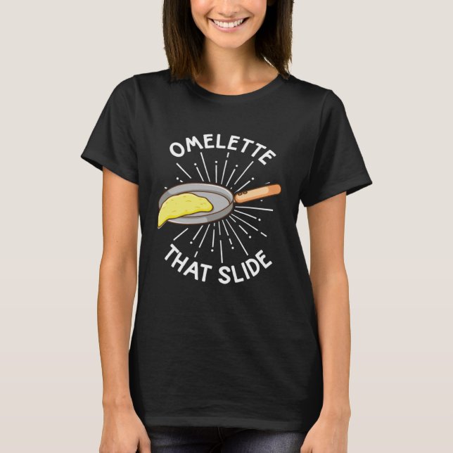 Omelette That Slide Egg Breakfast Omelette T-Shirt (Front)