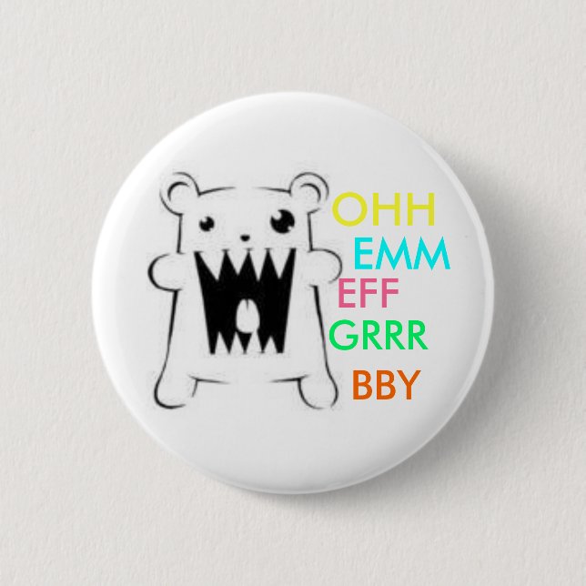 Omfgrrr BBY 2 Inch Round Button (Front)