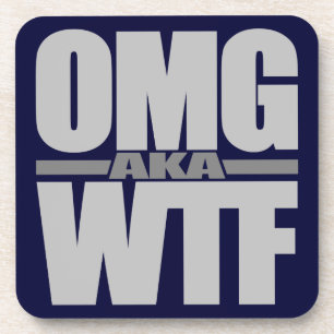 OMG aka WTF custom coasters