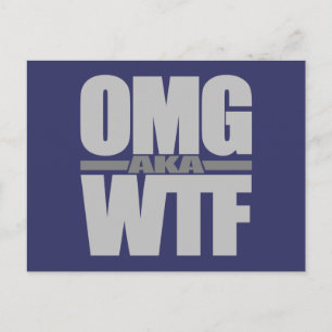 OMG aka WTF custom postcard
