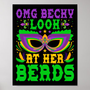 Omg Becky Look At Her Beads Louisiana Parade Mardi Poster