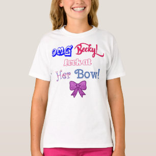 OMG Becky, Look at Her Bow T-Shirt